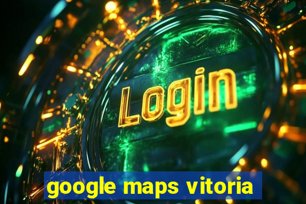 google maps vitoria